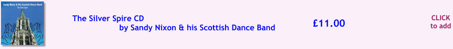 CLICK to add £11.00 The Silver Spire CD by Sandy Nixon & his Scottish Dance Band