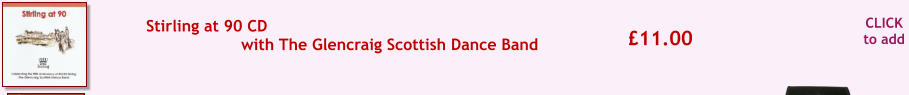 CLICK to add £11.00  Stirling at 90 CD  with The Glencraig Scottish Dance Band
