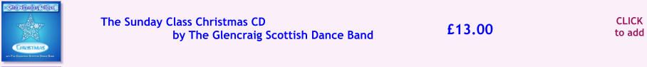 CLICK to add £13.00 The Sunday Class Christmas CD  by The Glencraig Scottish Dance Band