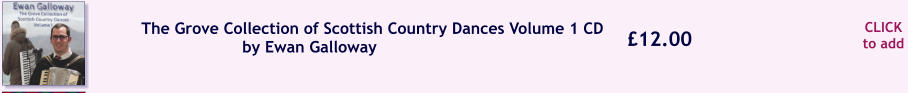 CLICK to add £12.00 The Grove Collection of Scottish Country Dances Volume 1 CD  by Ewan Galloway