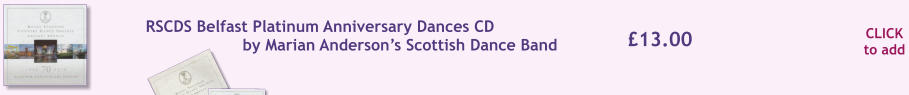 CLICK to add 13.00 RSCDS Belfast Platinum Anniversary Dances CD  by Marian Andersons Scottish Dance Band 