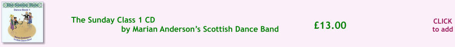 CLICK to add 13.00 The Sunday Class 1 CD  by Marian Andersons Scottish Dance Band 