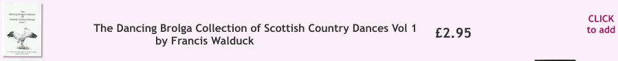 CLICK to add 2.95 The Dancing Brolga Collection of Scottish Country Dances Vol 1 by Francis Walduck