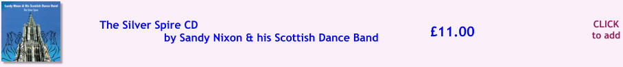 CLICK to add 11.00 The Silver Spire CD by Sandy Nixon & his Scottish Dance Band