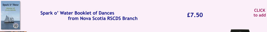 CLICK to add 7.50 Spark o Water Booklet of Dances from Nova Scotia RSCDS Branch