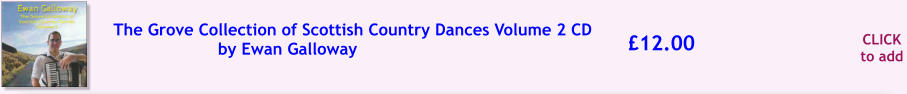 CLICK to add 12.00 The Grove Collection of Scottish Country Dances Volume 2 CD  by Ewan Galloway