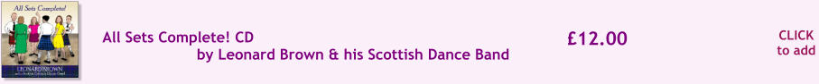 CLICK to add 12.00 All Sets Complete! CD  by Leonard Brown & his Scottish Dance Band