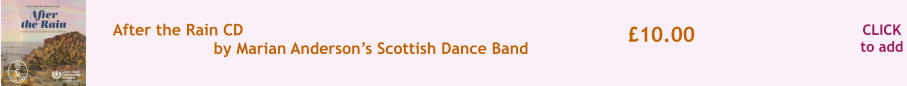 CLICK to add 10.00 After the Rain CD  by Marian Andersons Scottish Dance Band