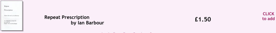 CLICK to add �1.50 Repeat Prescription by Ian Barbour