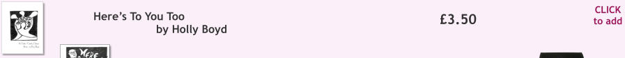 CLICK to add �3.50 Here�s To You Too by Holly Boyd