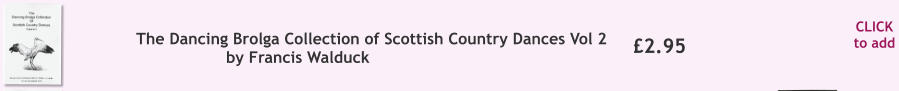CLICK to add �2.95 The Dancing Brolga Collection of Scottish Country Dances Vol 2 by Francis Walduck