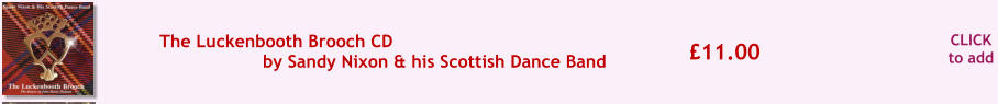CLICK to add �11.00 The Luckenbooth Brooch CD by Sandy Nixon & his Scottish Dance Band