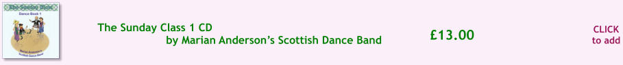 CLICK to add 13.00 The Sunday Class 1 CD  by Marian Andersons Scottish Dance Band 
