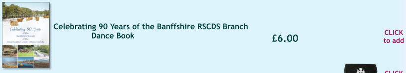 CLICK to add 6.00 Celebrating 90 Years of the Banffshire RSCDS Branch Dance Book
