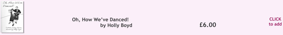 CLICK to add �6.00 Oh, How We�ve Danced! by Holly Boyd